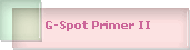 G-Spot Primer II