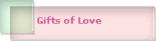 Gifts of Love