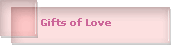 Gifts of Love