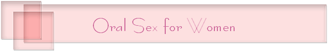 Oral Sex for Women