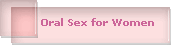 Oral Sex for Women